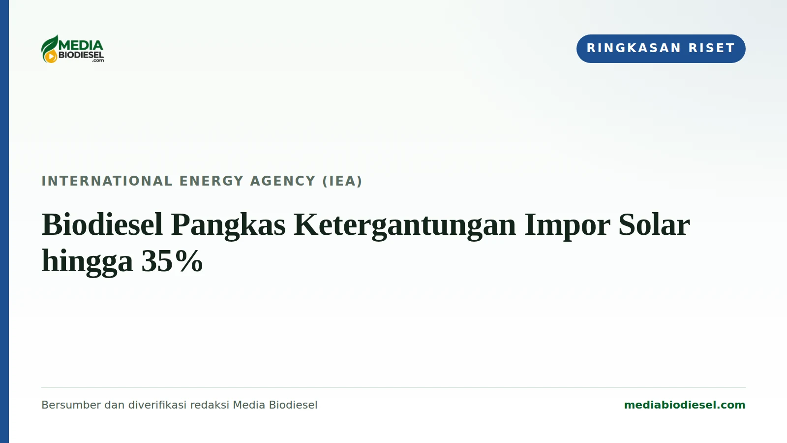 Kartu ringkasan riset IEA tentang biodiesel dan ketergantungan impor solar Indonesia